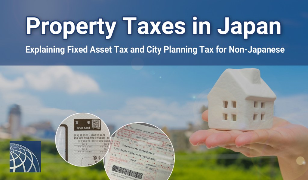 Picture of: Property Taxes in Japan – Explaining Fixed Asset Tax and City