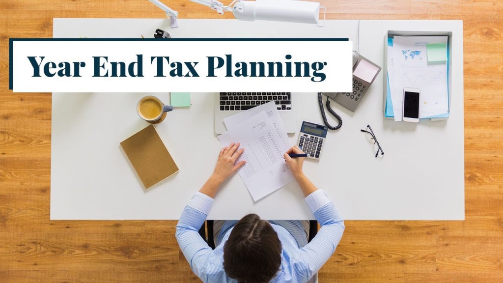 Picture of: Year End Tax Planning